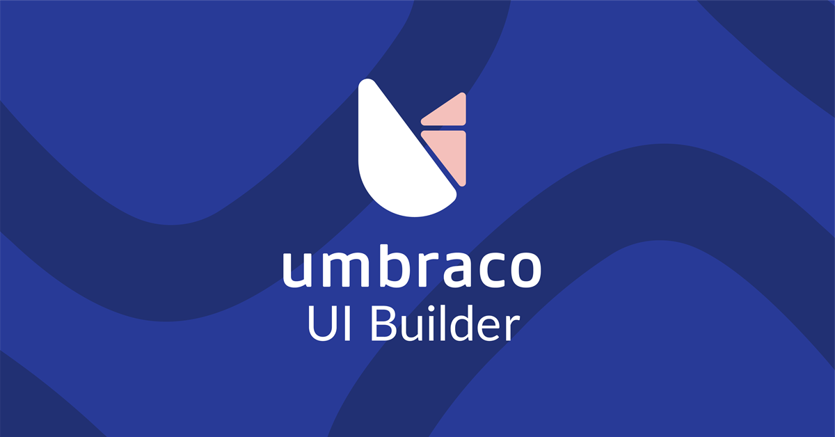 Introducing Umbraco UI Builder